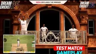 Dream Cricket 25 | new test update| ultra realistic graphics| real life animation|declaring innings