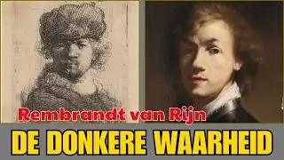 DE DONKERE WAARHEID ACHTER REMBRANDT&rsquo;S MEESTERWERKEN