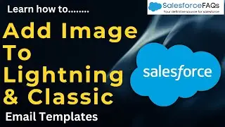Add image in Lightning email template | How to add Image in Salesforce Classic Email Temaplates