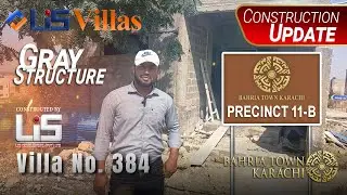 Construction Updates Villa 384 Precinct 11-B ||  Lis Developers Pvt Ltd Bahria Town Karachi
