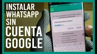 💬Como INSTALAR WHATSAPP APK SIN PLAY STORE o cuenta Google cel/tablet
