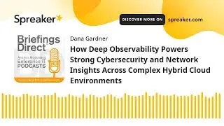 How Deep Observability Powers Strong Cybersecurity and Network Insights Across Complex Hybrid Cloud