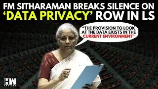 WATCH: Finance Minister Nirmala Sitharaman Breaks Silence On 'Data Privacy' Row | Finance Bill, 2025