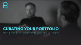 How To Curate Body of Work in Photography With Creative Director Rob Fieldhouse & Sef McCullough