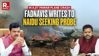 Ajit Pawar Plane Crash: 'Need To Probe Reason For Crash,' CM Fadnavis Writes To Aviation Min
