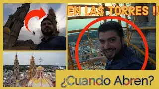 En las Torres de la Basílica de San Juan delos Lagos ¿Cuando Abren?
