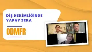 ODMFR  Diş Hekimliğinde Yapay Zeka