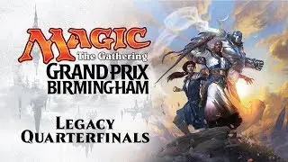 Grand Prix Birmingham 2018 (Legacy) Quarterfinals