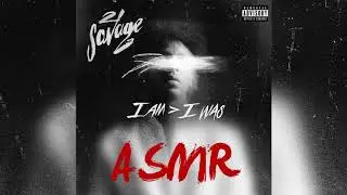 21 Savage - ASMR [I Am I Was] Instrumental