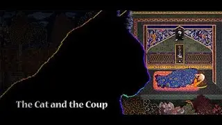 The Cat and the Coup: Let's Play
