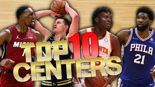 Ranking The TOP 10 CENTERS Going INTO The 2022-2023 NBA Season!