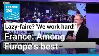 Lazy-faire? 'We work hard!' French productivity among Europe's best, market elusive to youth, elders