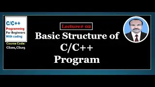 02|Basic structure of C/C++ program | C++ program Structure | C02