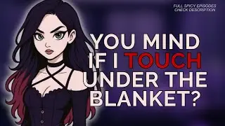 goth best friend gets touchy under the blanket [F4A] [possessive] [friends to more][girlfriend ASMR]