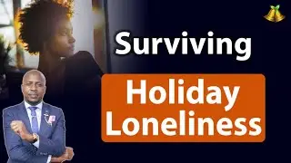 SINGLES NAVIGATING HOLIDAY LONELINESS