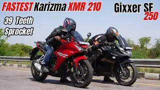 Fastest Karizma XMR 210 with 39 Teeth Sprocket vs Gixxer SF 250 Drag Race