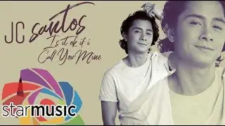 JC Santos - Is It Ok If I Call You Mine (Audio)🎵