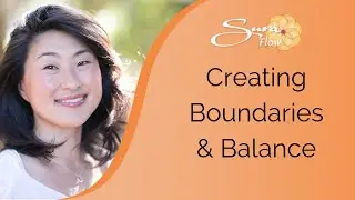 3 Ways to Create Boundaries & Balance through Energy Awareness