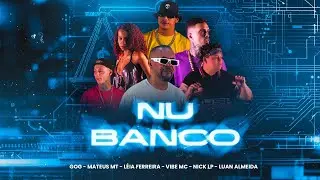Nu Banco - GOG feat. Nick Lp, Mateus Mt, L&eacute;ia Ferreira & Vibe Mc (Official Music Video)