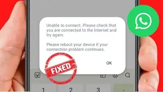 Fixed: WhatsApp Unable To Connect Android | Please Check That You Are Connected To Internet