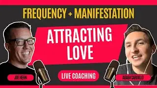 Live Coaching for Manifesting Love &mdash; Optimizing Frequency & Belief Systems