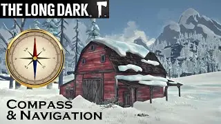 The Long Dark Navigation Finding Distance, Direction, and Secret Compass