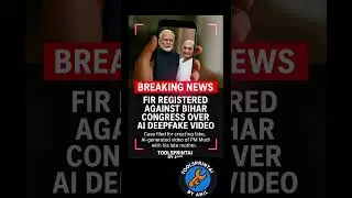 🚨 FIR Against Bihar Congress for PM Modi AI Deepfake Video | Breaking News 2025 #shorts #pmmodi
