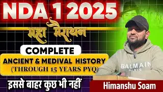 NDA1 2025 GK/GS Maha Marathon Complete Ancient & Medival  History  | NDA 1 2025 Maha Marathon Class