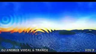 DJ ANDRES VOCAL & TRANCE Vol 2 