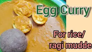 Egg Curry for Rice or Ragi mudde | Easy and Tasty recipe |