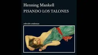 Pisando los talones - Henning Mankell