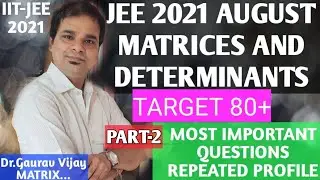 JEE AUGUST 2021: MATRICES AND DETERMINANTS [ PART-2 ] | MOST IMPORTANT PATTERN QUESTIONS | DGV SIR |