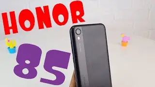 HONOR 8S - ОПЫТ ИСПОЛЬЗОВАНИЯ (ВСЕ КАК ЕСТЬ)честный обзор. МИНУСЫ!!!