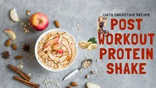 POST WORKOUT PROTEIN SHAKE W/O PROTEIN POWDER || OATS SMOOTHIE RECIPE || NO SUGAR || APPLE SMOOTHIE