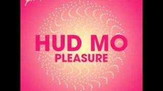 Hud Mo- Pleasure