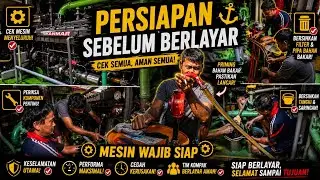 Persiapan Mesin Sebelum Berlayar | Agar Perjalanan Aman dan Lancar