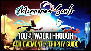 Mirrored Souls - 100% Achievement/Trophy Walkthrough Guide