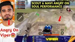 SCOUT & MAVI ANGRY ON SOUL PERFORMANCE,MAVI ANGRY ON VIPER,SOUL BGMI SCRIMS HIGHLIGHTS