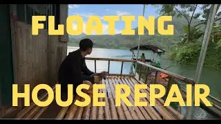 Fixing Our Floating House on the River | Simple Riverside Life