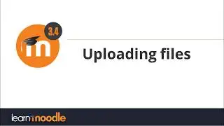 Uploading files: Moodle 3.4