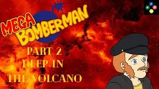 Mega Bomberman Part 2 Deep in the Volcano