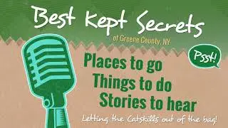Episode 1: Inception - Best Kept Secrets of Greene County NY