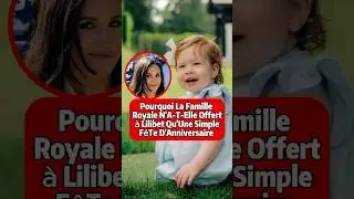 Pourquoi la famille royale a-t-elle organis&eacute; une f&ecirc;te d&rsquo;anniversaire aussi modeste pour Lilibet ?