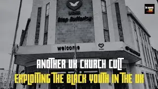 UCKG: Another UK church cult that has been exploiting the black youth in the UK &  my experience 