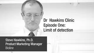 Dr Steve Hawkins Clinic episode One: limit of detection in qPCR