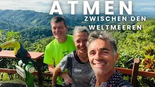 Atmen zwischen den Weltmeeren | Camino de Costa Rica – 280 km vom Atlantik zum Pazifik