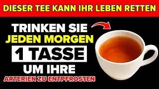 5 Tees, die Arterien in 21 Tagen NAT&Uuml;RLICH reinigen &ndash; ohne teure Medikamente