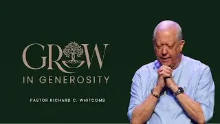 GROW IN GENEROSITY | Pastor Whitcomb