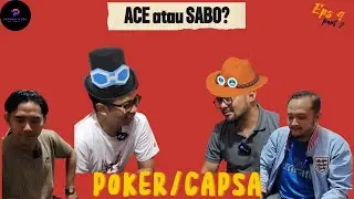 ACE ATAU SABO ? POKER/CAPSA - Eps 4 - Part 2.
