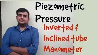 8) FM - Piezometric pressure, Inverted & Inclined tube manometer.